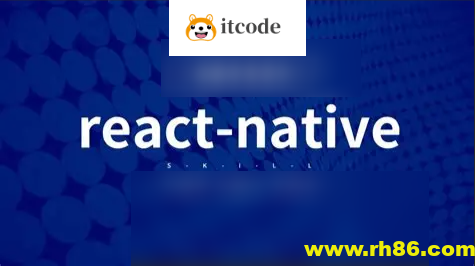 2025年最佳 React Native 课程 从入门到精通(英文版)